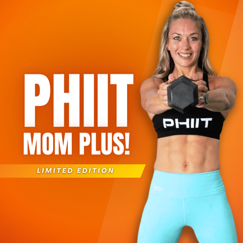 PHIIT Mom Plus!
